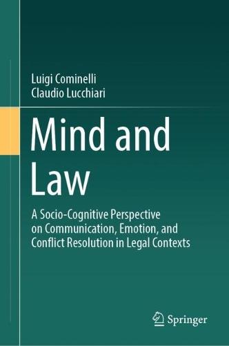 Mind and Law: A Socio-Cognitive Perspective on Communication, Emotion, and Conflict Resolution in Legal Contexts