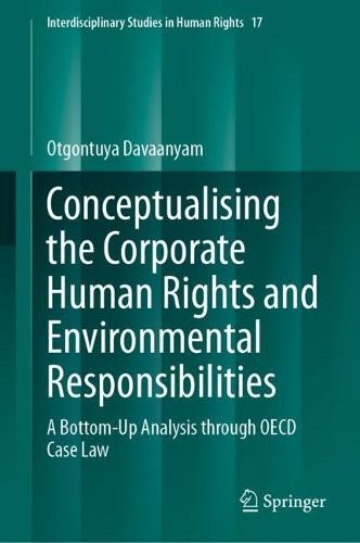 Conceptualising the Corporate Human Rights and Environmental Responsibilities: A Bottom-Up Analysis through OECD Case Law