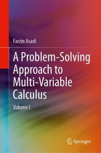 A Problem-Solving Approach to Multi-Variable Calculus: Volume I