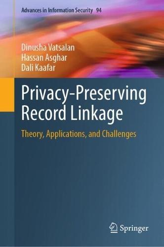 Privacy-Preserving Record Linkage: Theory, Applications, and Challenges