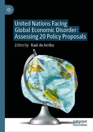 United Nations Facing Global Economic Disorder: Assessing 20 Policy Proposals