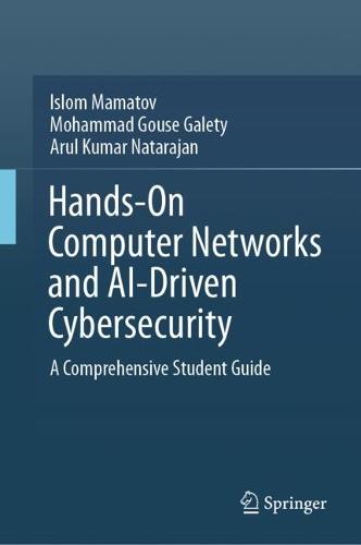 Hands-On Computer Networks and AI-Driven Cybersecurity: A Comprehensive Student Guide
