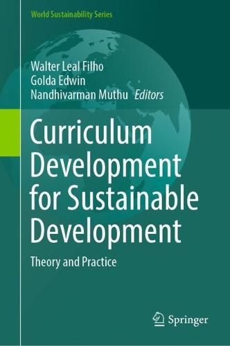 Curriculum Development for Sustainable Development: Theory and Practice