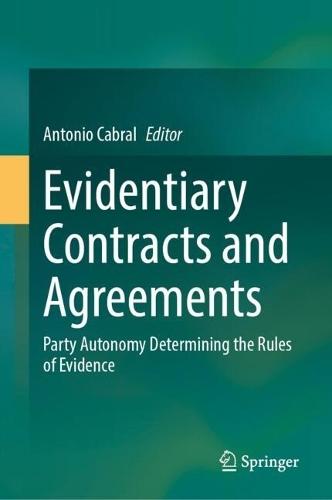 Evidentiary Contracts and Agreements: Party Autonomy Determining the Rules of Evidence