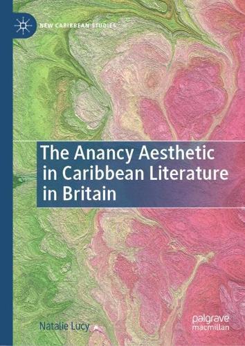The Anancy Aesthetic in Caribbean Literature in Britain
