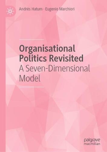 Organisational Politics Revisited: A Seven-Dimensional Model