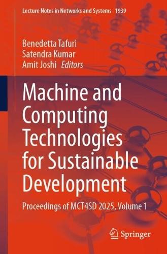 Machine and Computing Technologies for Sustainable Development: Proceedings of MCT4SD 2025, Volume 1