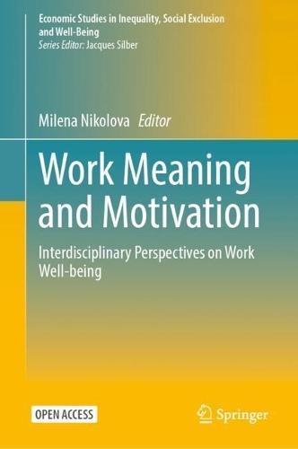 Work Meaning and Motivation: Interdisciplinary Perspectives on Work Well-being