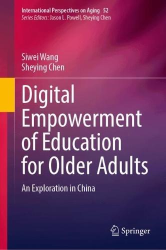 Digital Empowerment of Education for Older Adults: An Exploration in China