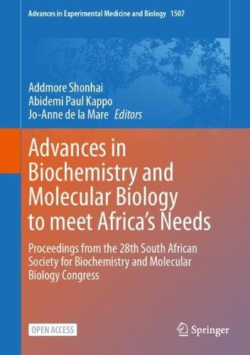 Advances in Biochemistry and Molecular Biology to meet Africa´s Needs: Proceedings from the 28th South African Society for Biochemistry and Molecular Biology Congress