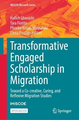 Transformative Engaged Scholarship in Migration: Toward a Co-creative, Caring, and Reflexive Migration Studies