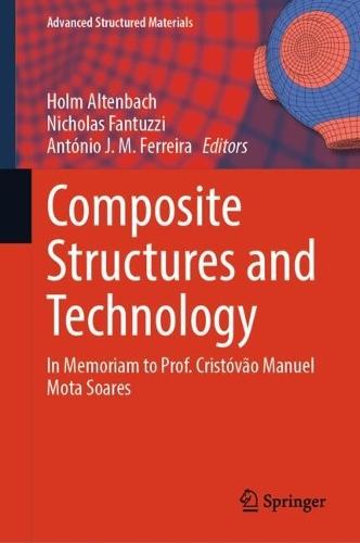 Composite Structures and Technology: In Memoriam to Prof. Cristóvão Manuel Mota Soares