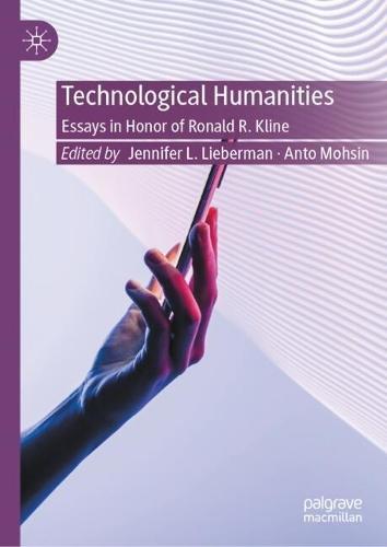 Technological Humanities: Essays in Honor of Ronald R. Kline