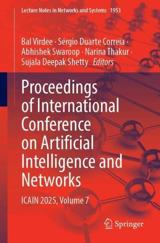 Proceedings of International Conference on Artificial Intelligence and Networks: ICAIN 2025, Volume 7