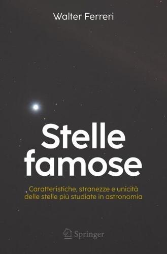 Stelle famose: Caratteristiche, stranezze e unicità delle stelle più studiate in astronomia