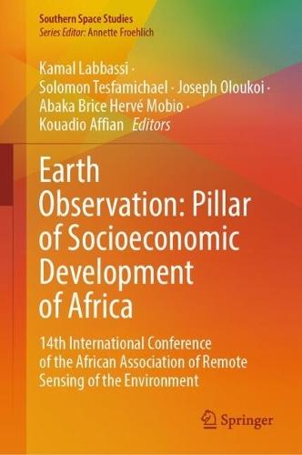 Earth Observation: Pillar of Socioeconomic Development of Africa: 14th International Conference of the African Association of Remote Sensing of the Environment