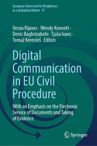 Digital Communication in EU Civil Procedure: With an Emphasis on the Electronic Service of Documents and Taking of Evidence