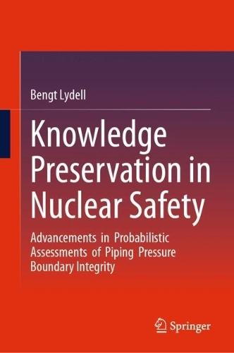 Knowledge Preservation in Nuclear Safety: Advancements in Probabilistic Assessments of Piping Pressure Boundary Integrity