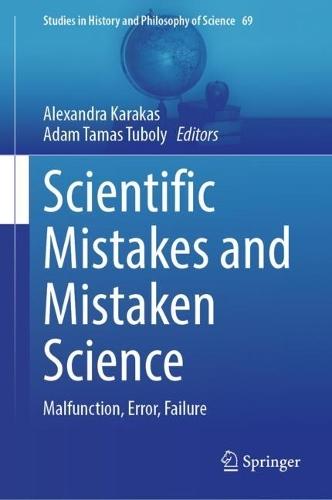 Scientific Mistakes and Mistaken Science: Malfunction, Error, Failure