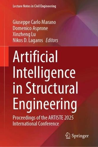 Artificial Intelligence in Structural Engineering: Proceedings of the ARTISTE 2025 International Conference