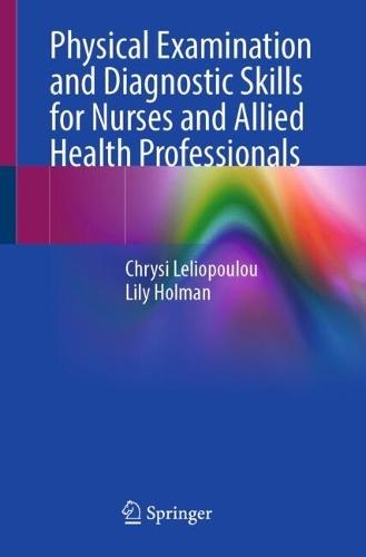 Physical Examination and Diagnostic Skills for Nurses and Allied Health Professionals