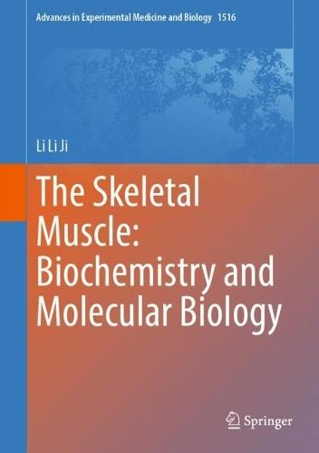 The Skeletal Muscle: Biochemistry and Molecular Biology