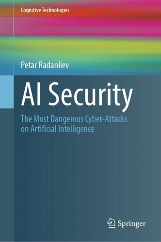 AI Security: The Most Dangerous Cyber-Attacks on Artificial Intelligence