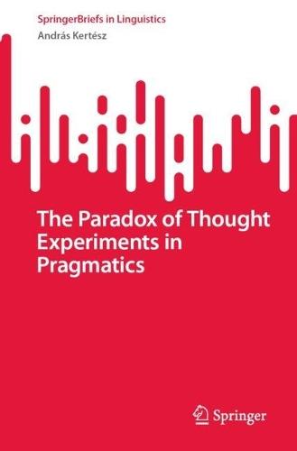 The Paradox of Thought Experiments in Pragmatics