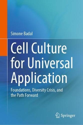 Cell Culture for Universal Application: Foundations, Diversity Crisis, and the Path Forward