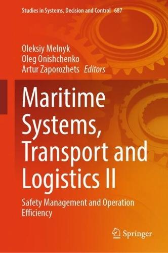 Maritime Systems, Transport and Logistics IІ: Safety Management and Operation Efficiency