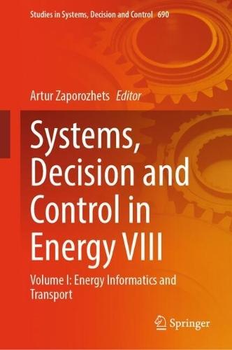Systems, Decision and Control in Energy VIII: Volume I: Energy Informatics and Transport