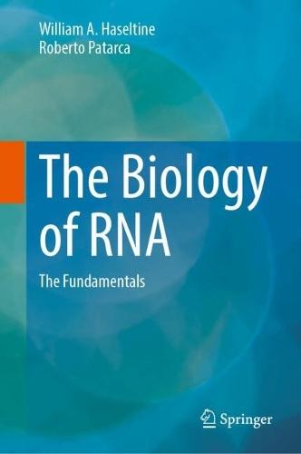 The Biology of RNA: The Fundamentals