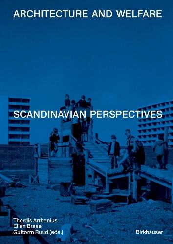 Architecture and Welfare: Scandinavian Perspectives
