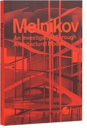 Melnikov: An Investigation Through Architectural Models
