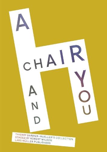 A Chair and You: Thierry Barbier-Mueller’s Collection Staged by Robert Wilson