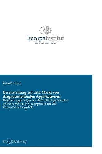 Bereitstellung auf dem Markt von diagnosestellenden Applikationen: Regulierungsfragen vor dem Hintergrund der grundrechtlichen Schutzpflicht für die körperliche Integrität
