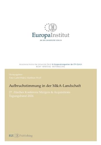 Aufbruchstimmung in der M&A-Landschaft: 27. Zürcher Konferenz Mergers & Acquisitions Tagungsband 2024