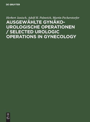 Ausgewählte gynäko-urologische Operationen / Selected Urologic Operations in Gynecology
