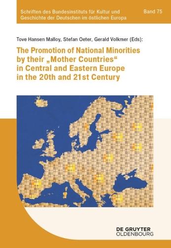 The Promotion of National Minorities by their ""Mother Countries"" in Central and Eastern Europe in the 20th and 21st Century