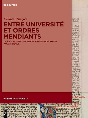 Entre Université Et Ordres Mendiants: La Production Des Bibles Portatives Latines Au Xiiie Siècle
