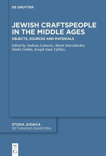 Jewish Craftspeople in the Middle Ages: Objects, Sources and Materials
