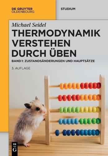 Thermodynamik - Verstehen Durch Üben: Zustandsänderungen Und Hauptsätze