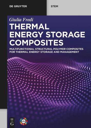 Thermal Energy Storage Composites: Multifunctional Structural Polymer Composites for Thermal Energy Storage and Management