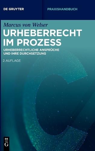 Urheberrecht Im Prozess: Urheberrechtliche Ansprüche Und Ihre Durchsetzung