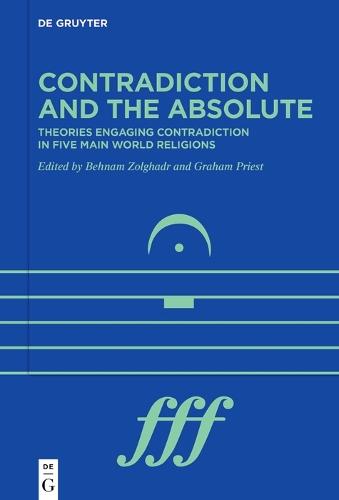 Contradiction and the Absolute: Theories engaging contradiction in five main world religions
