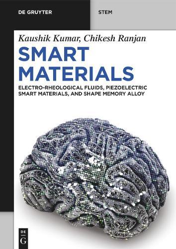 Smart Materials: Electro-Rheological Fluids, Piezoelectric Smart Materials, and Shape Memory Alloys
