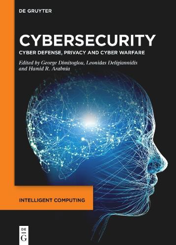 Cybersecurity: Cyber Defense, Privacy and Cyber Warfare