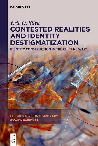 Contested Realities and Identity Destigmatization: Identity Construction in the Culture Wars