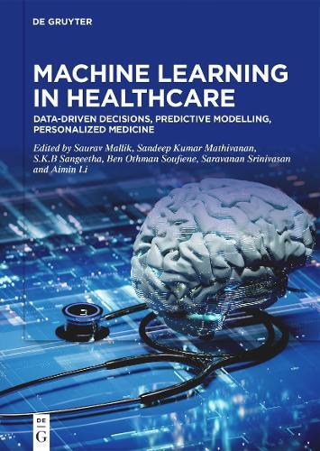 Machine Learning in Healthcare: Data-Driven Decisions, Predictive Modelling, Personalized Medicine
