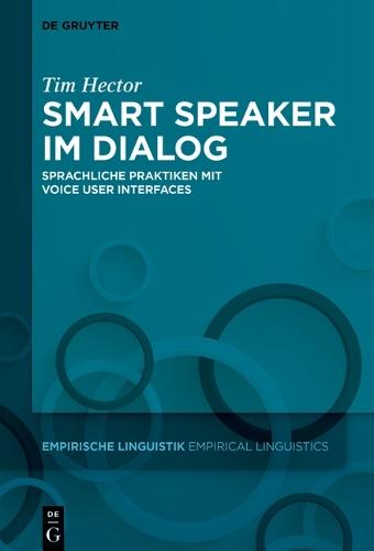 Smart Speaker Im Dialog: Sprachliche Praktiken Mit Voice User Interfaces